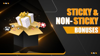 Sticky & Non-Sticky Bonuses: What to Choose?